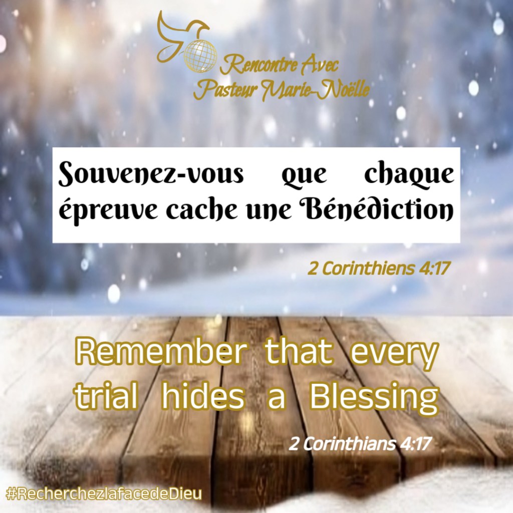 Souvenez-vous que chaque épreuve cache une&nbsp;Bénédiction