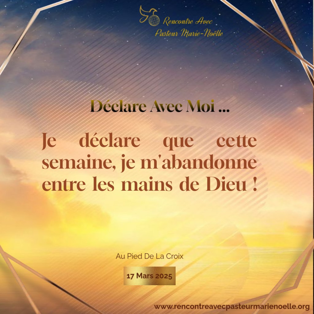 Cette semaine, je m’abandonne entre les mains de Dieu !
